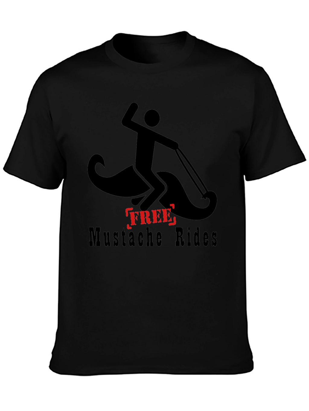 Free Mustache Rides T-Shirt - Funny Graphic Tee