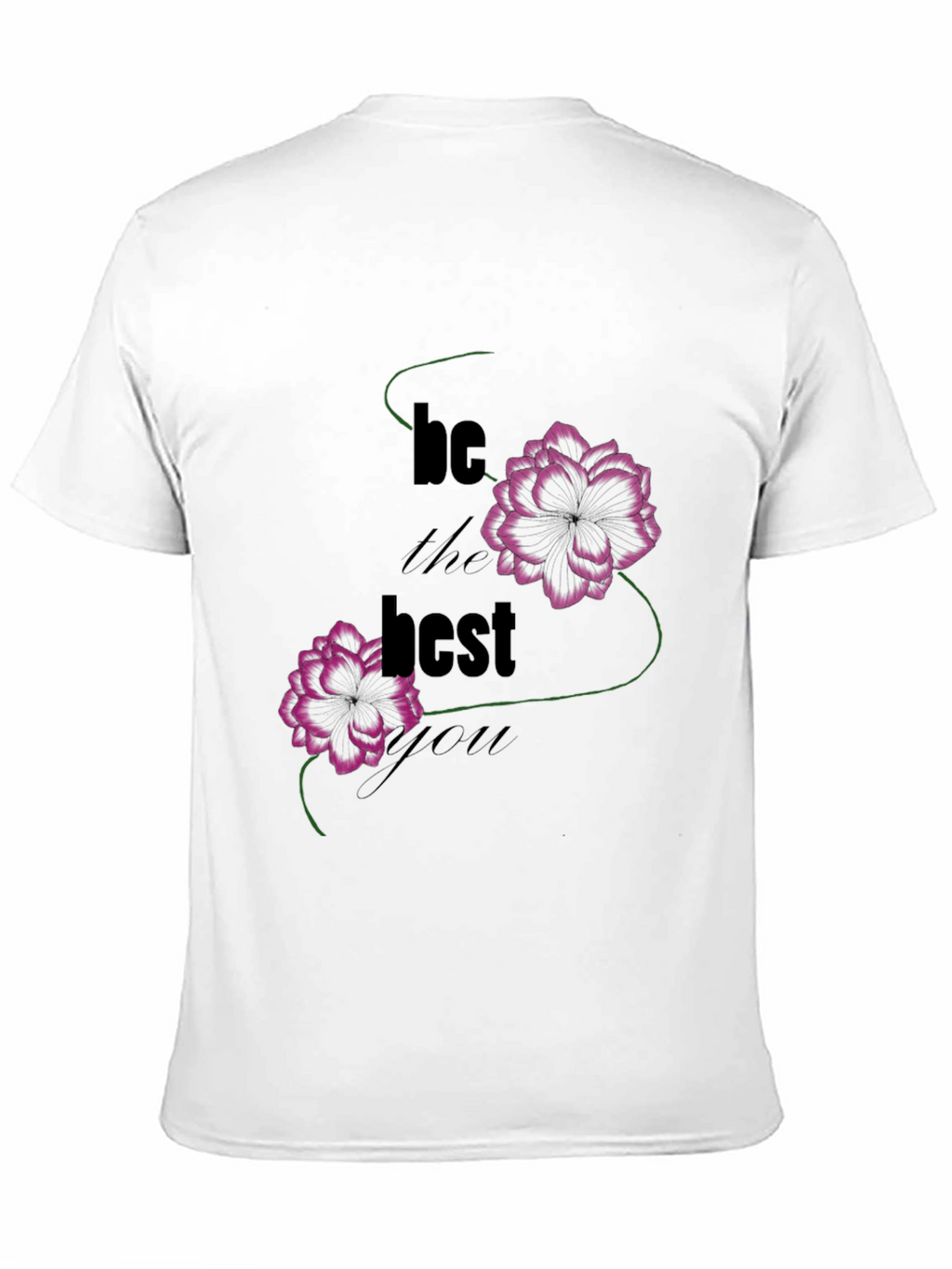 Be The Best Graphic T-Shirt - Floral Design