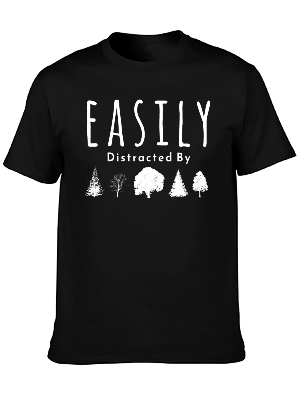 Easily Distracted By Trees Black T-Shirt