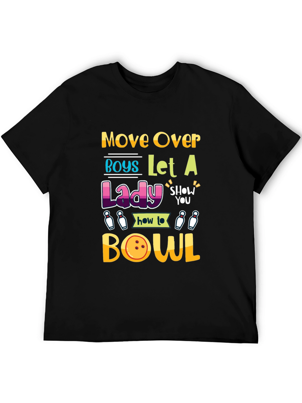 Move Over Boys Let a Lady Bowl T-Shirt