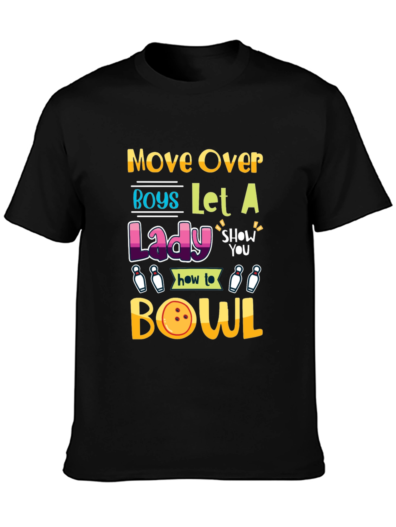 Move Over Boys Let a Lady Bowl T-Shirt