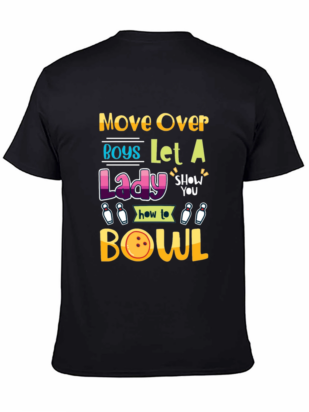 Move Over Boys Let a Lady Bowl T-Shirt