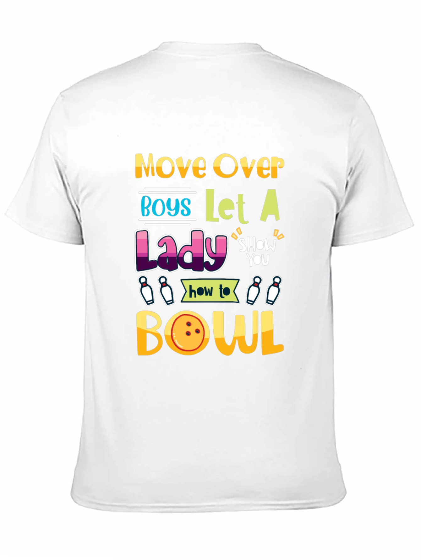 Move Over Boys Let a Lady Bowl T-Shirt