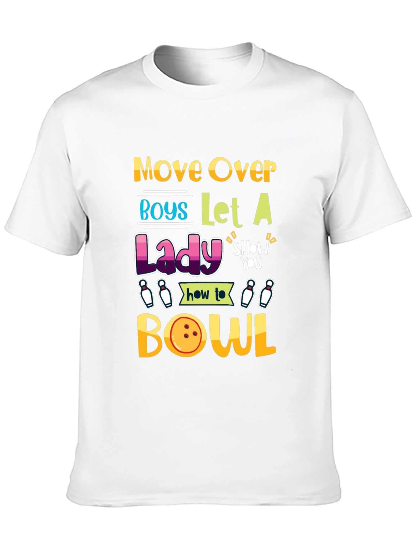 Move Over Boys Let a Lady Bowl T-Shirt