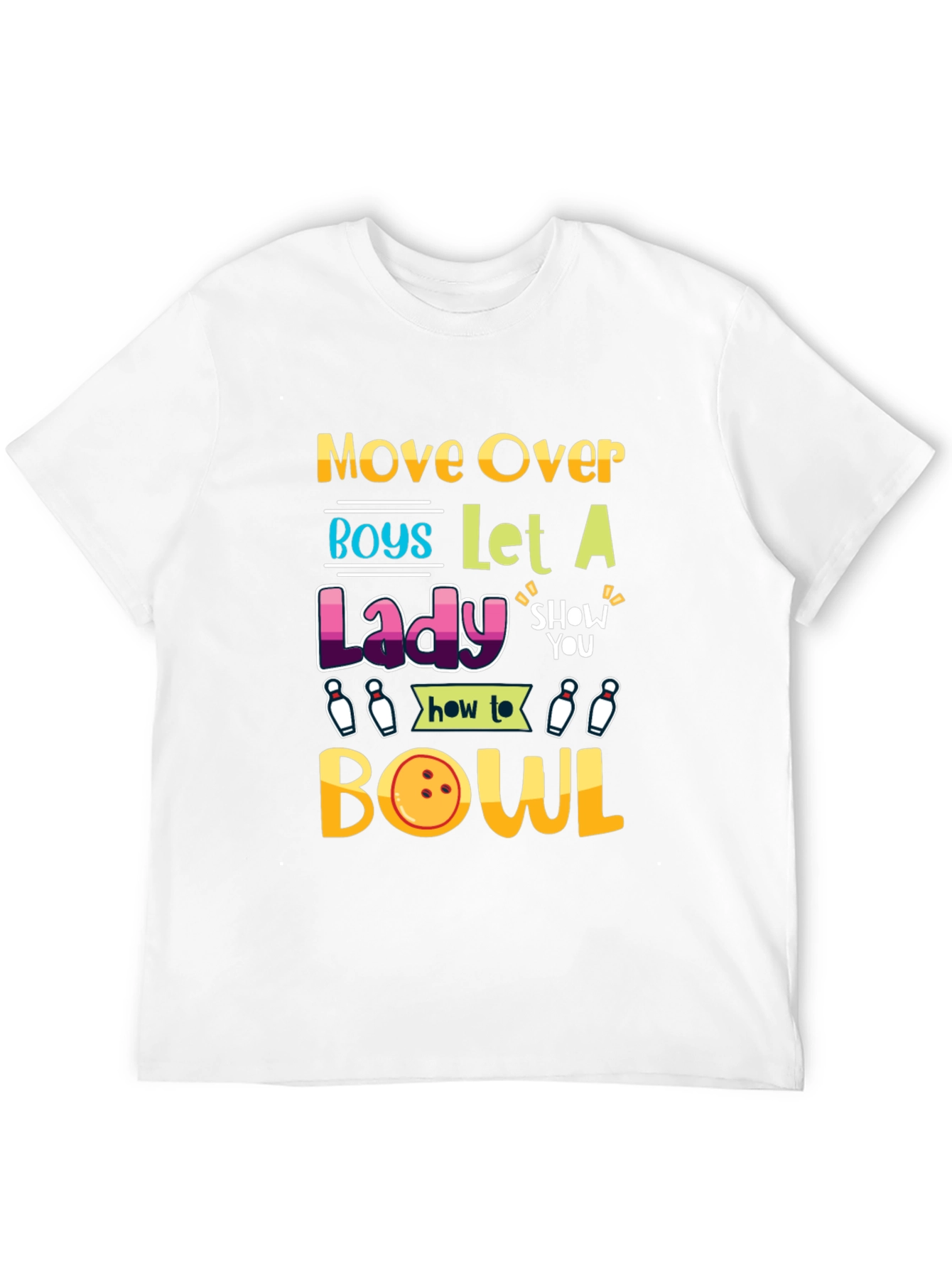 Move Over Boys Let a Lady Bowl T-Shirt