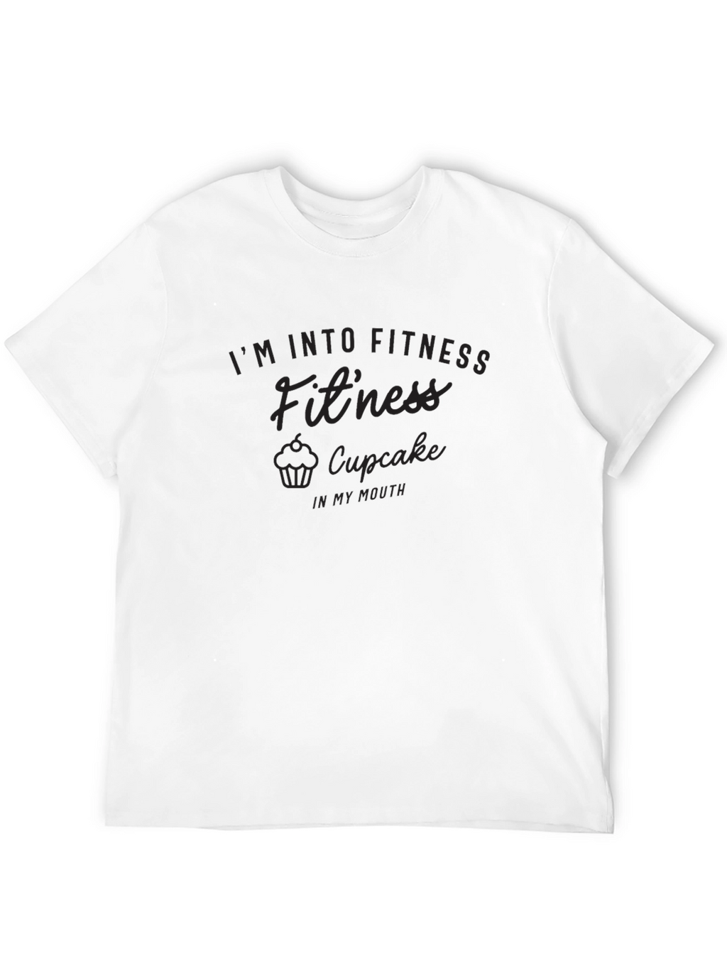 Im Into Fitness Fitness Cupcake T-Shirt