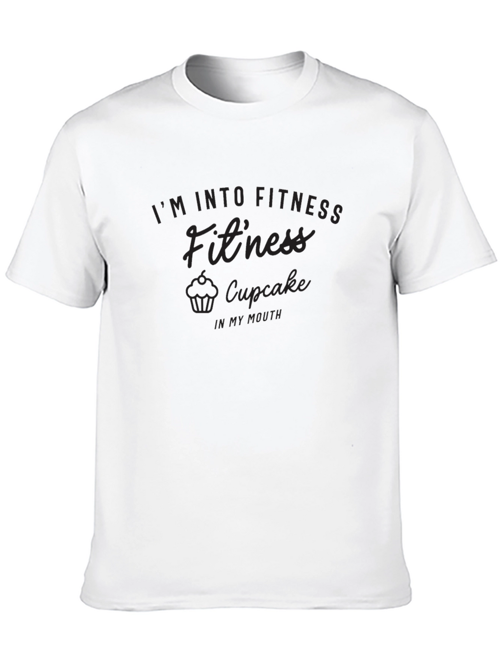 Im Into Fitness Fitness Cupcake T-Shirt