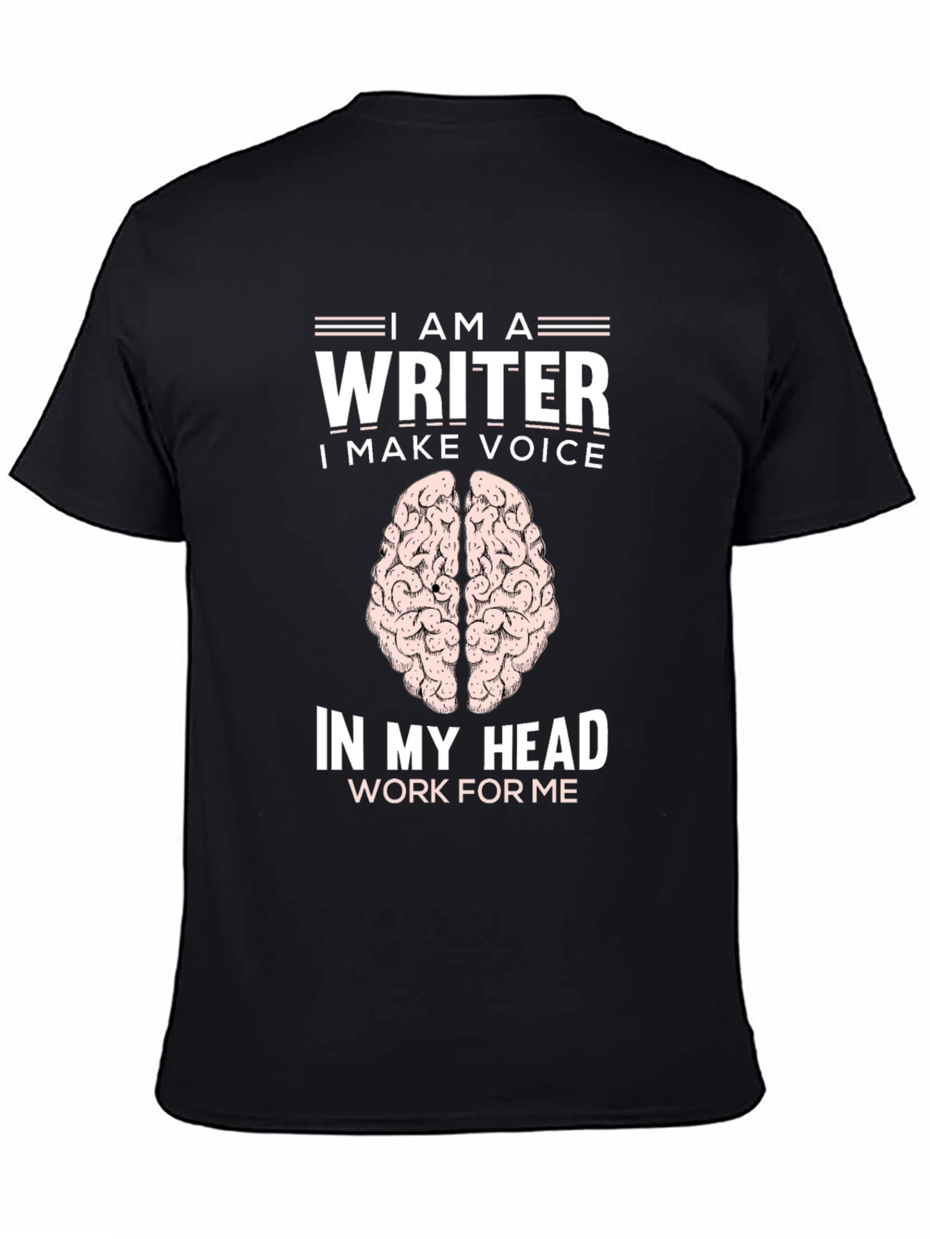 Writer Brain T-Shirt - I Make Voice in My Head Work For Me