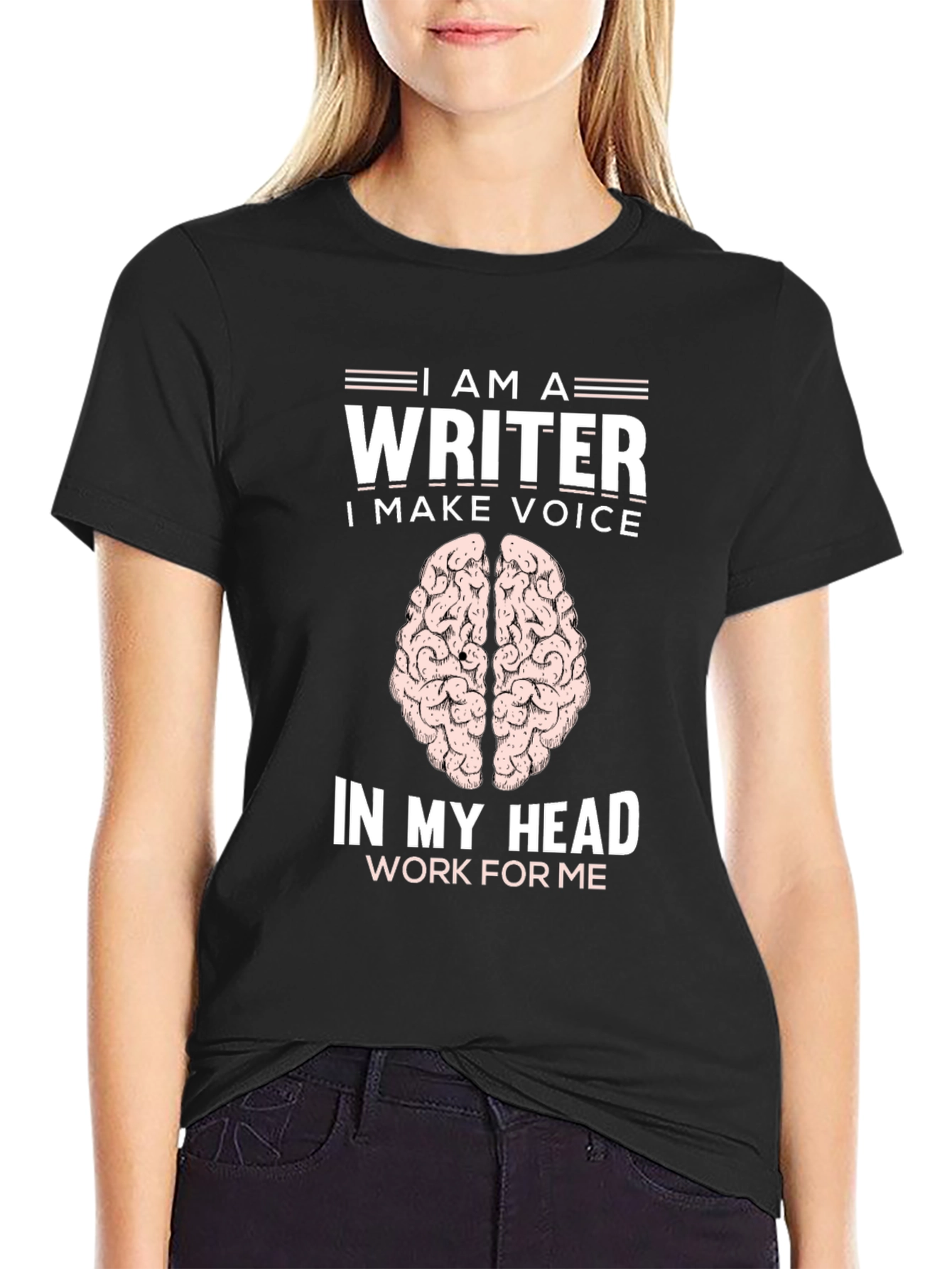 Writer Brain T-Shirt - I Make Voice in My Head Work For Me