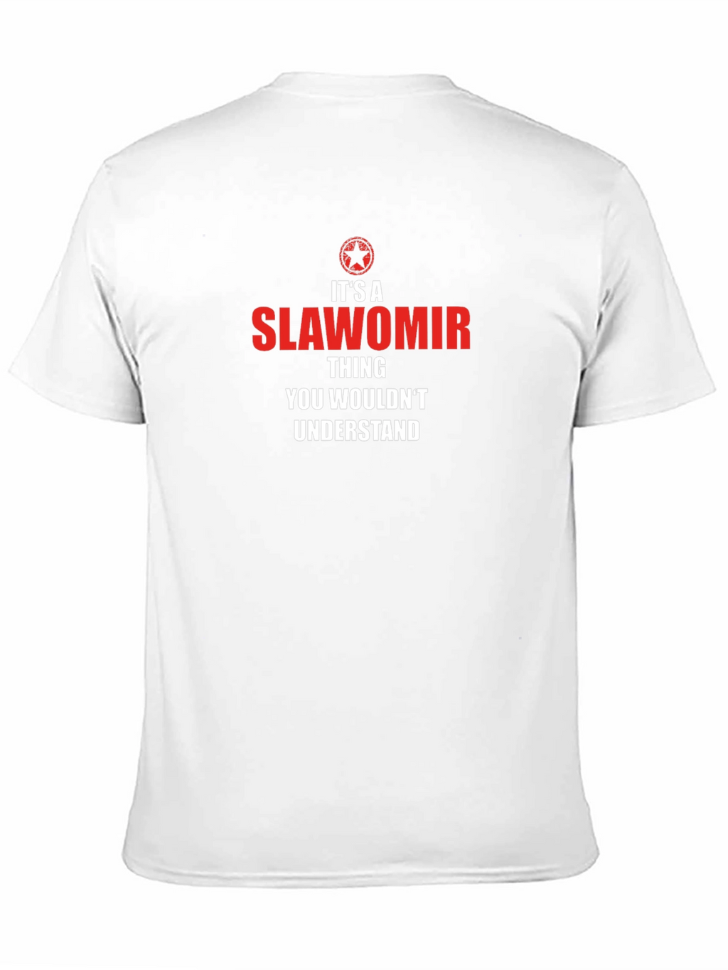 Slawomir Thing T-Shirt - You Wouldnt Understand!