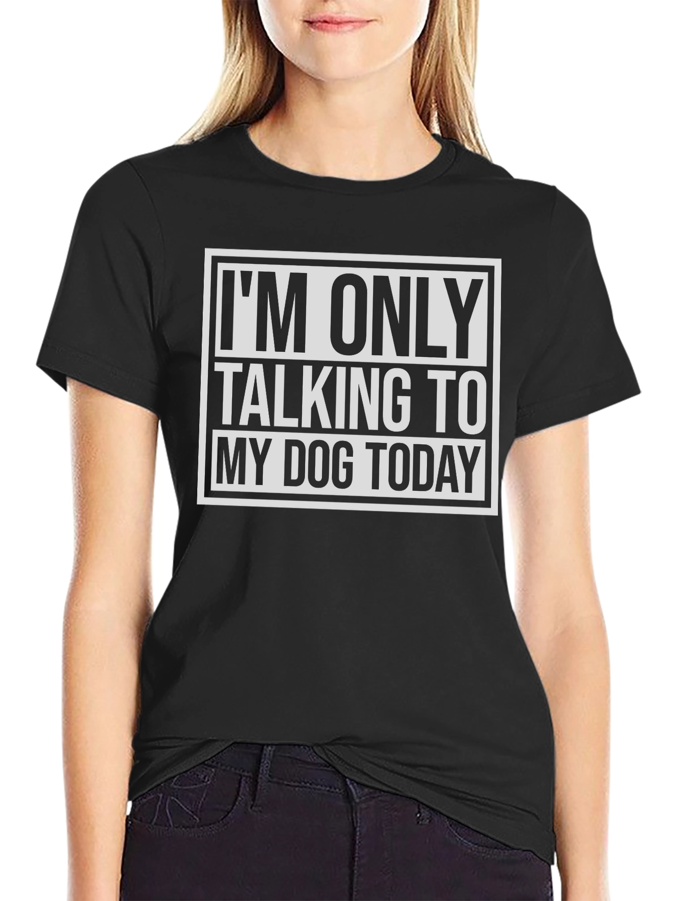 Dog Lover Tee: Im Only Talking to My Dog Today
