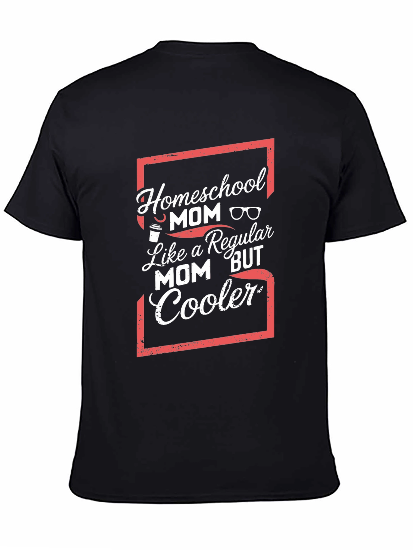 Homeschool Mom Graphic Tee - Regular Mom But Cooler