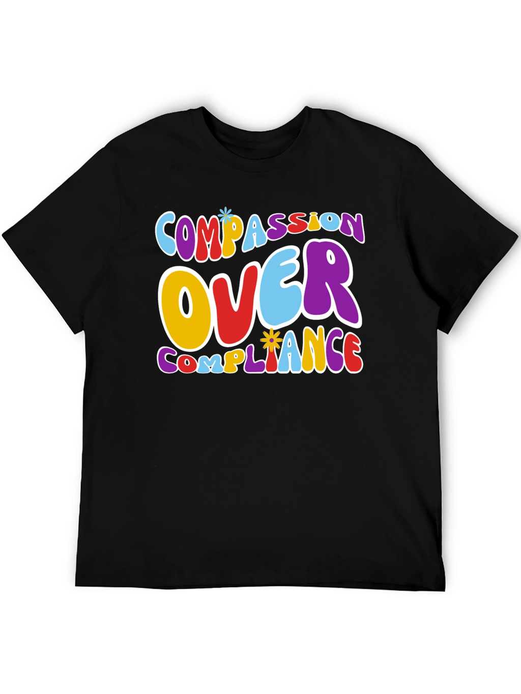 Compassion Over Compliance Graphic Tee