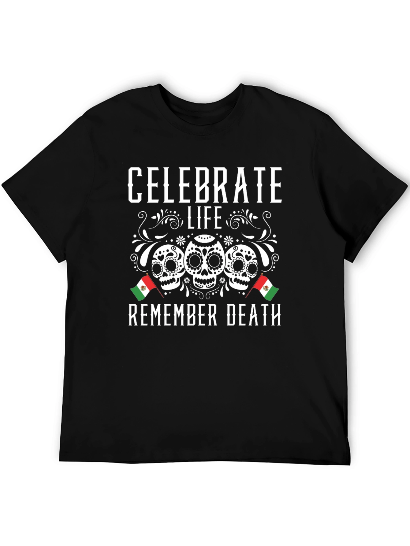 Celebrate Life Remember Death Sugar Skull T-Shirt