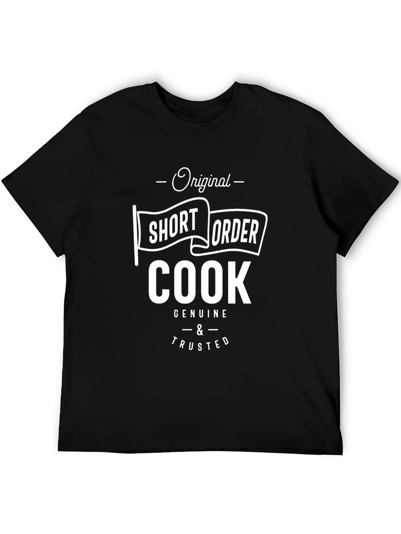 Original Short Order Cook T-Shirt - Genuine & Trusted