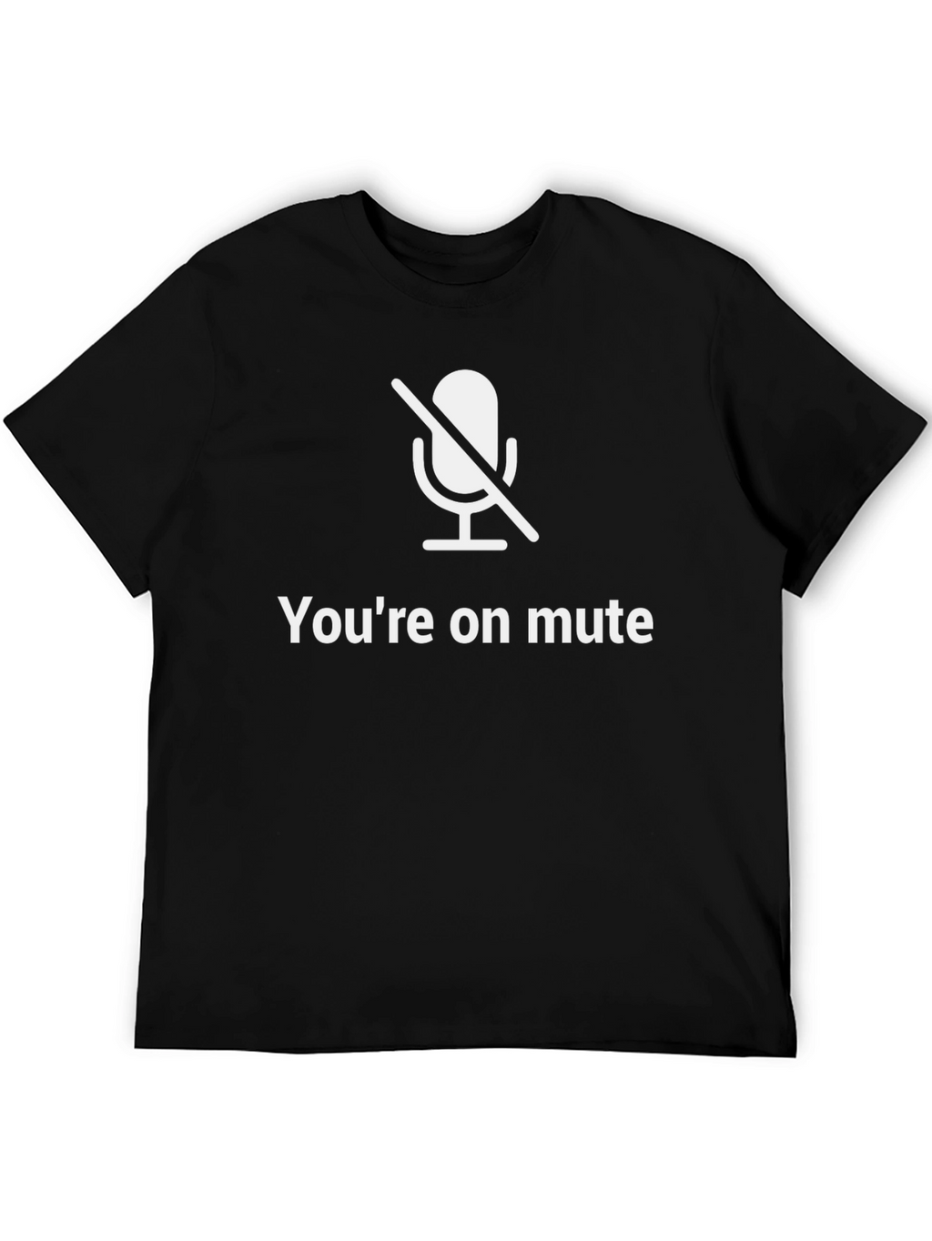 Youre On Mute T-Shirt Funny Conference Call Tee