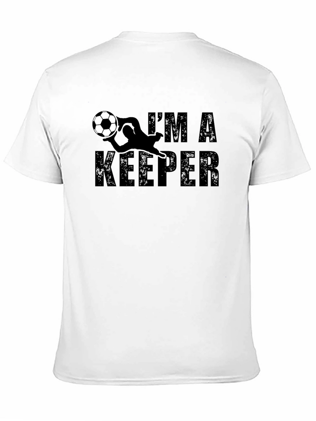 Im A Keeper T-Shirt - Soccer Goalie Tee