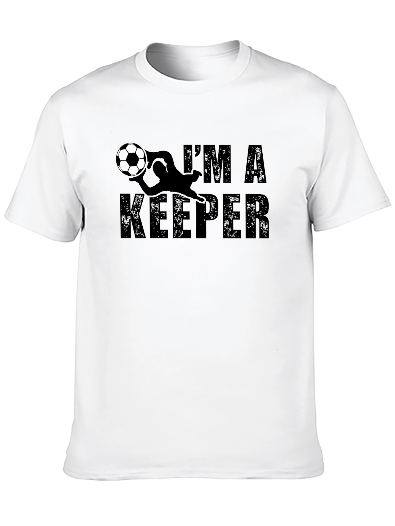 Im A Keeper T-Shirt - Soccer Goalie Tee
