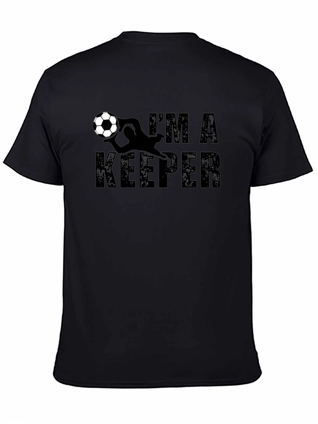 Im A Keeper T-Shirt - Soccer Goalie Tee