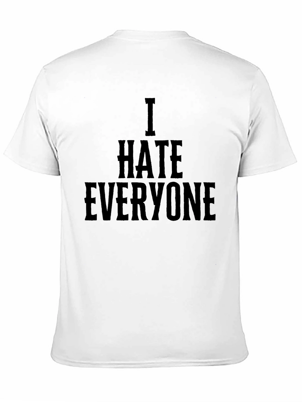 I Hate Everyone Graphic Tee - Black Crewneck T-Shirt