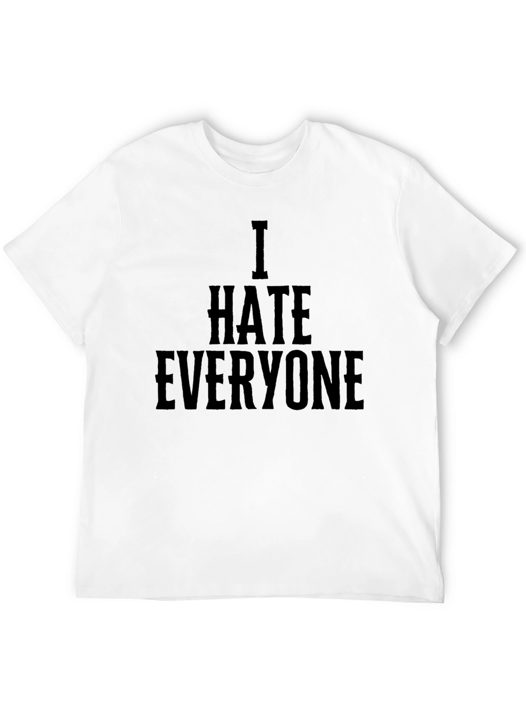I Hate Everyone Graphic Tee - Black Crewneck T-Shirt