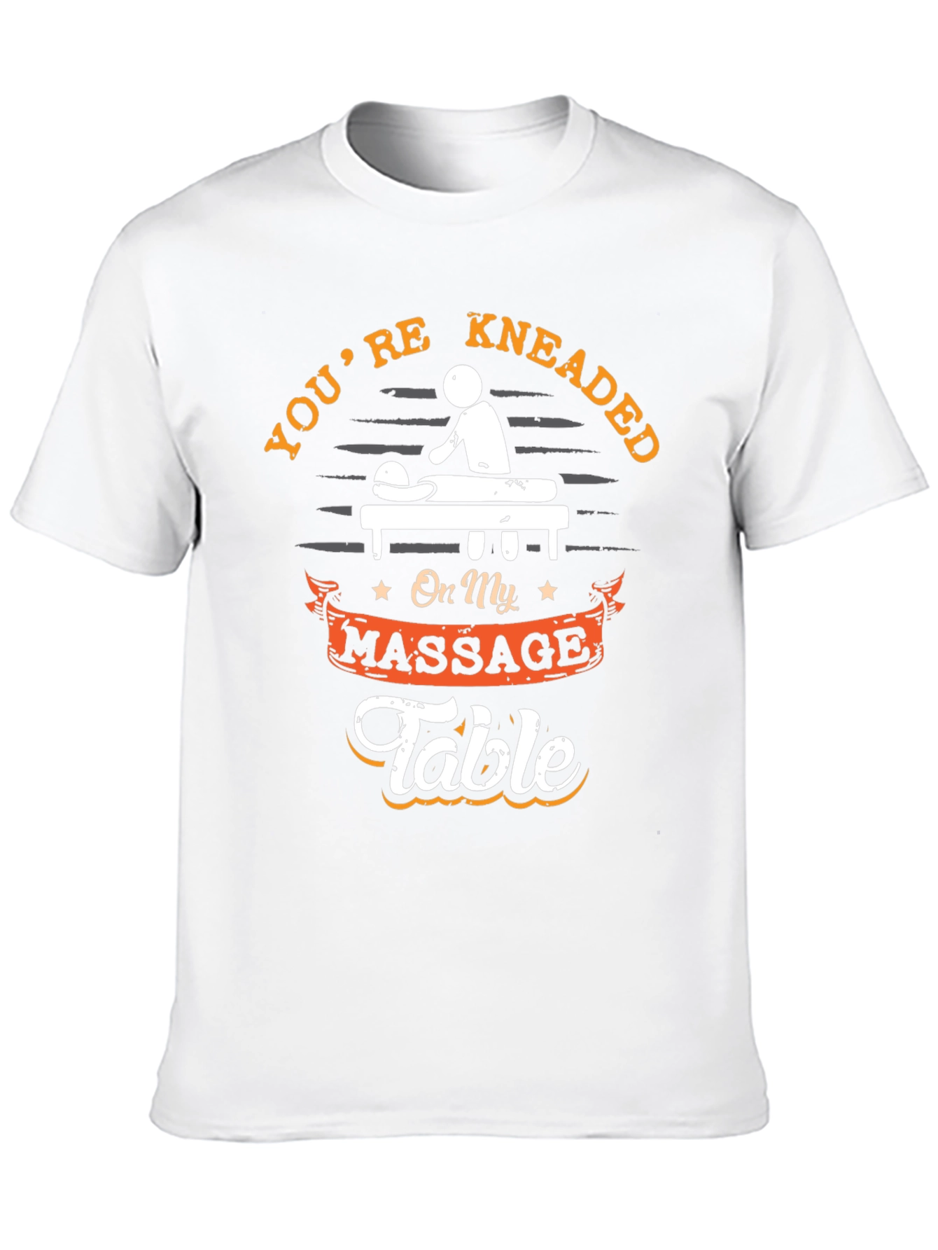 Youre Kneaded Massage Table Graphic T-Shirt