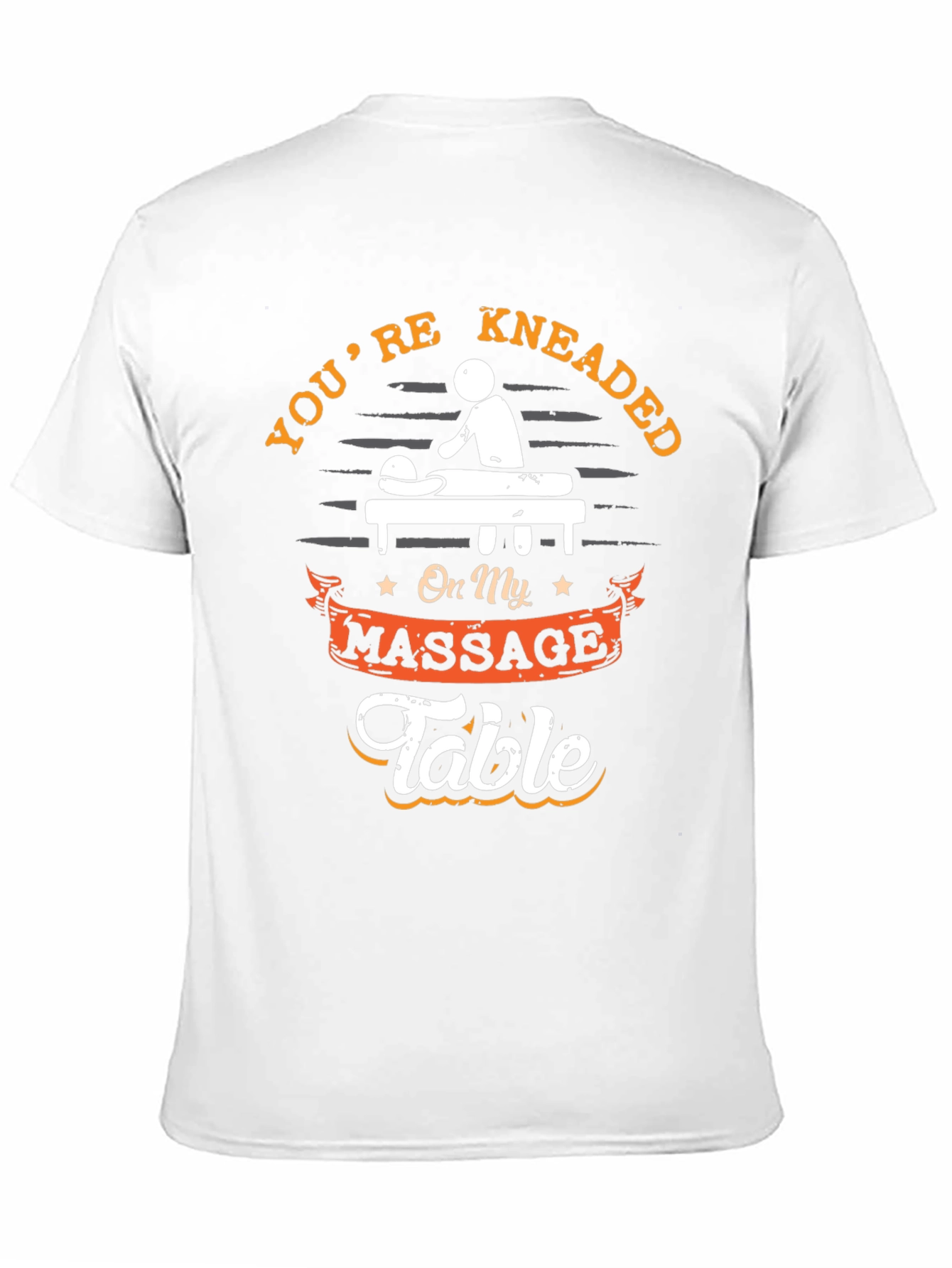 Youre Kneaded Massage Table Graphic T-Shirt