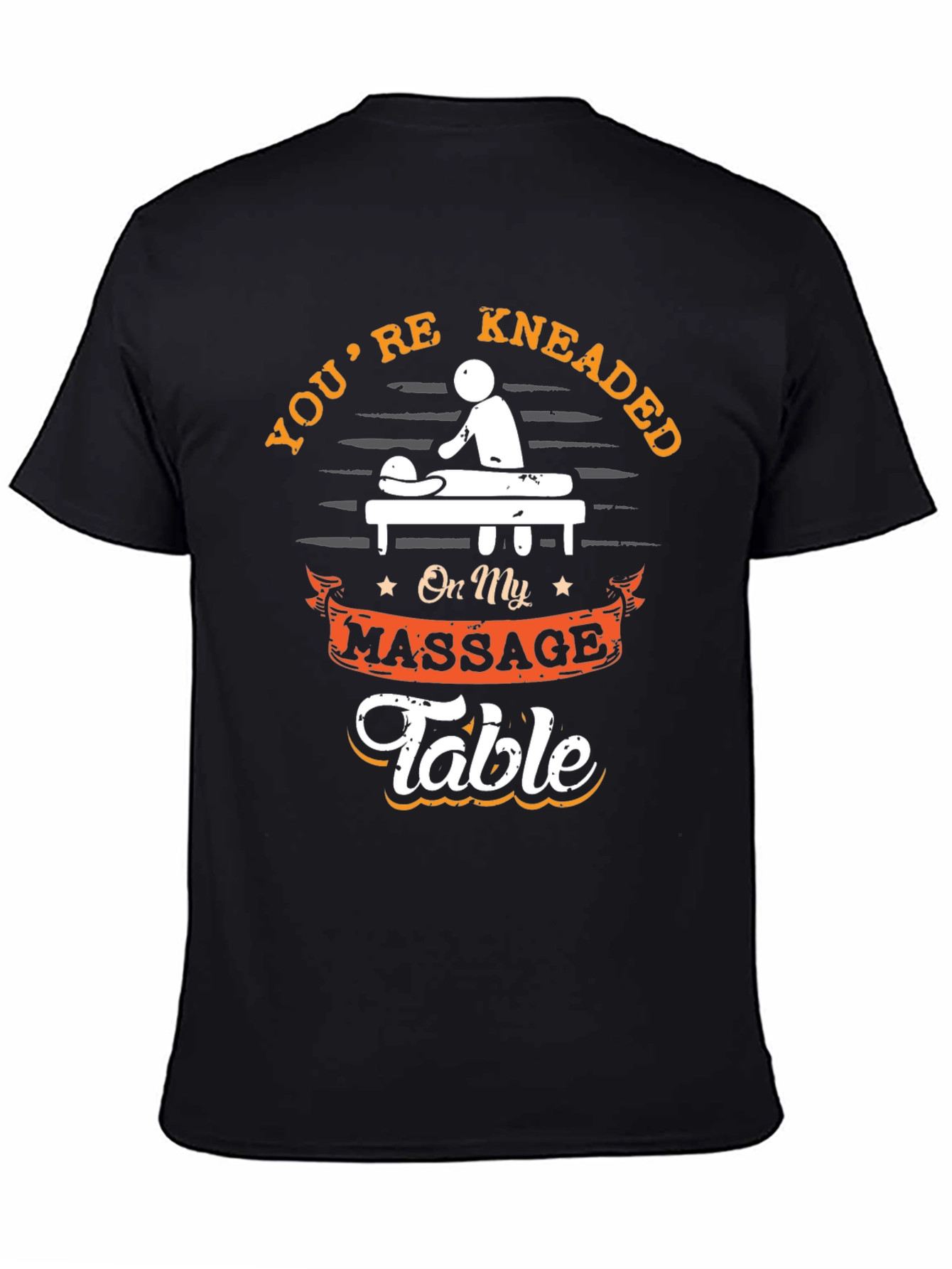 Youre Kneaded Massage Table Graphic T-Shirt