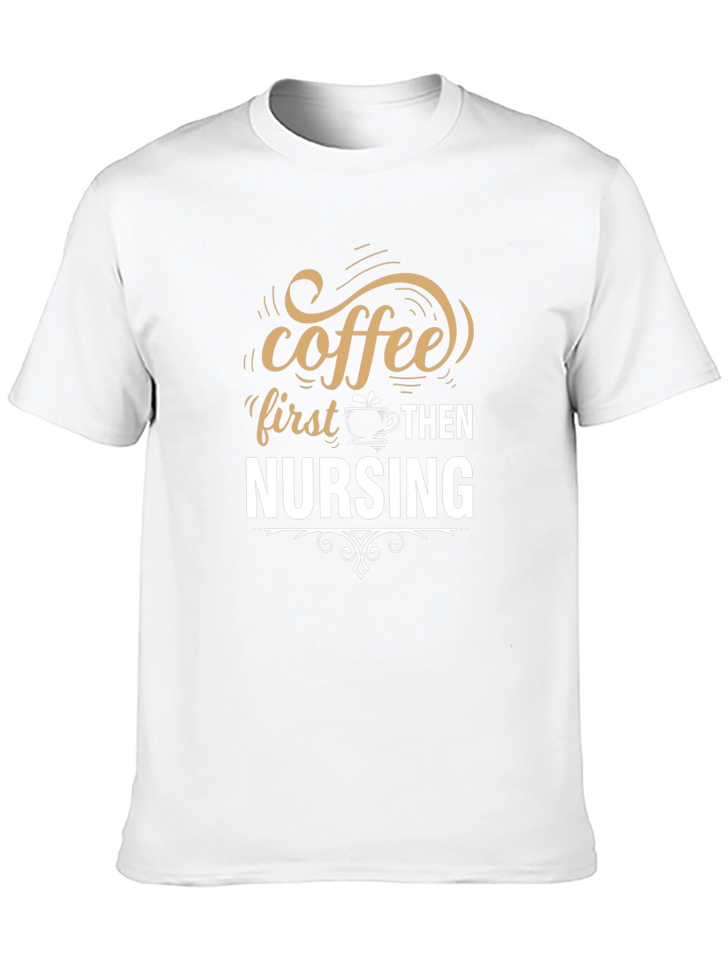 Coffee First Nursing T-Shirt