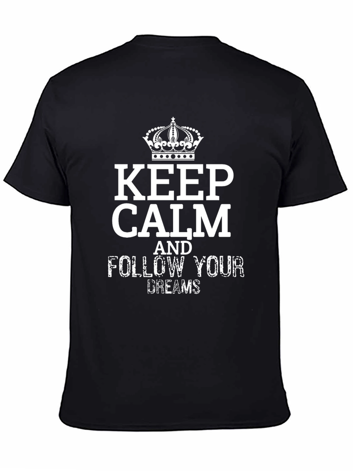 Keep Calm and Follow Your Dreams Black T-Shirt