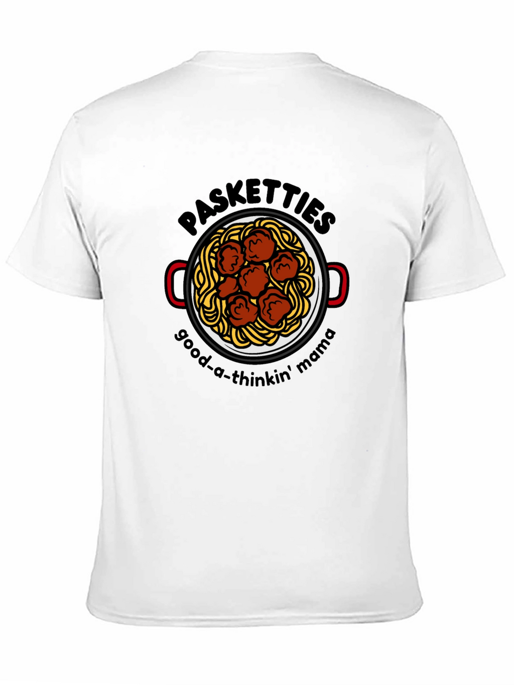 Pasketti T-Shirt - Good-a-Thinkin Mama Tee