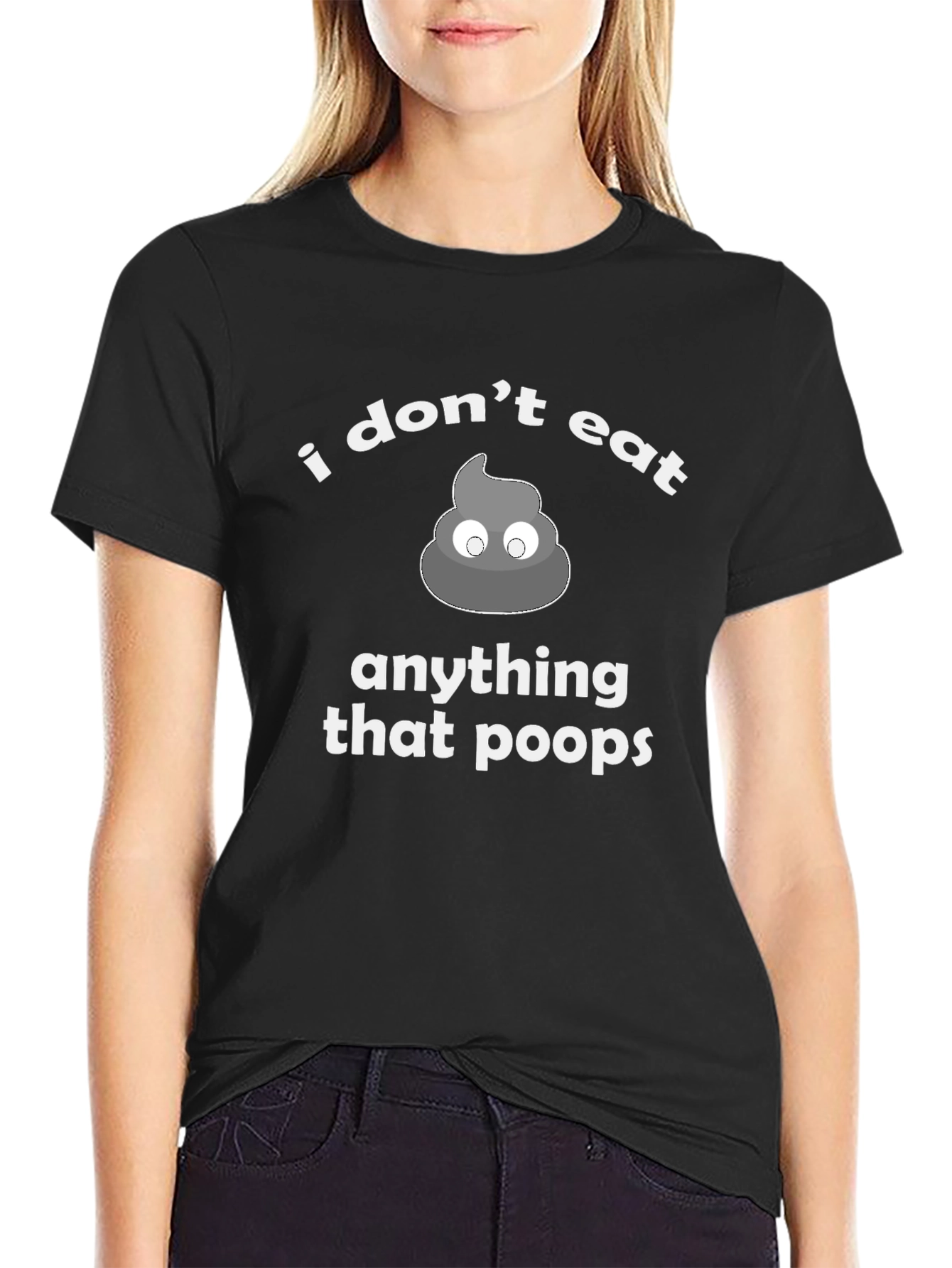 Funny Vegan T-Shirt - I dont eat anything that poops