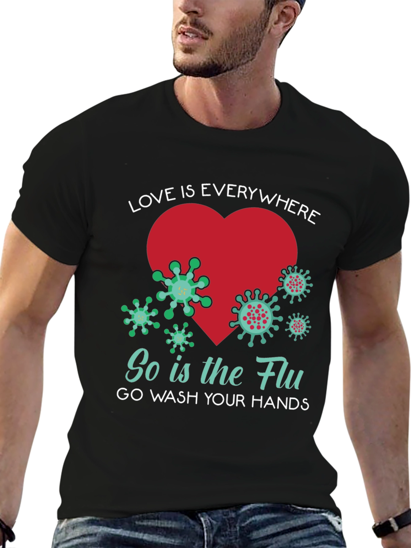 Love is Everywhere - Funny Wash Your Hands T-Shirt