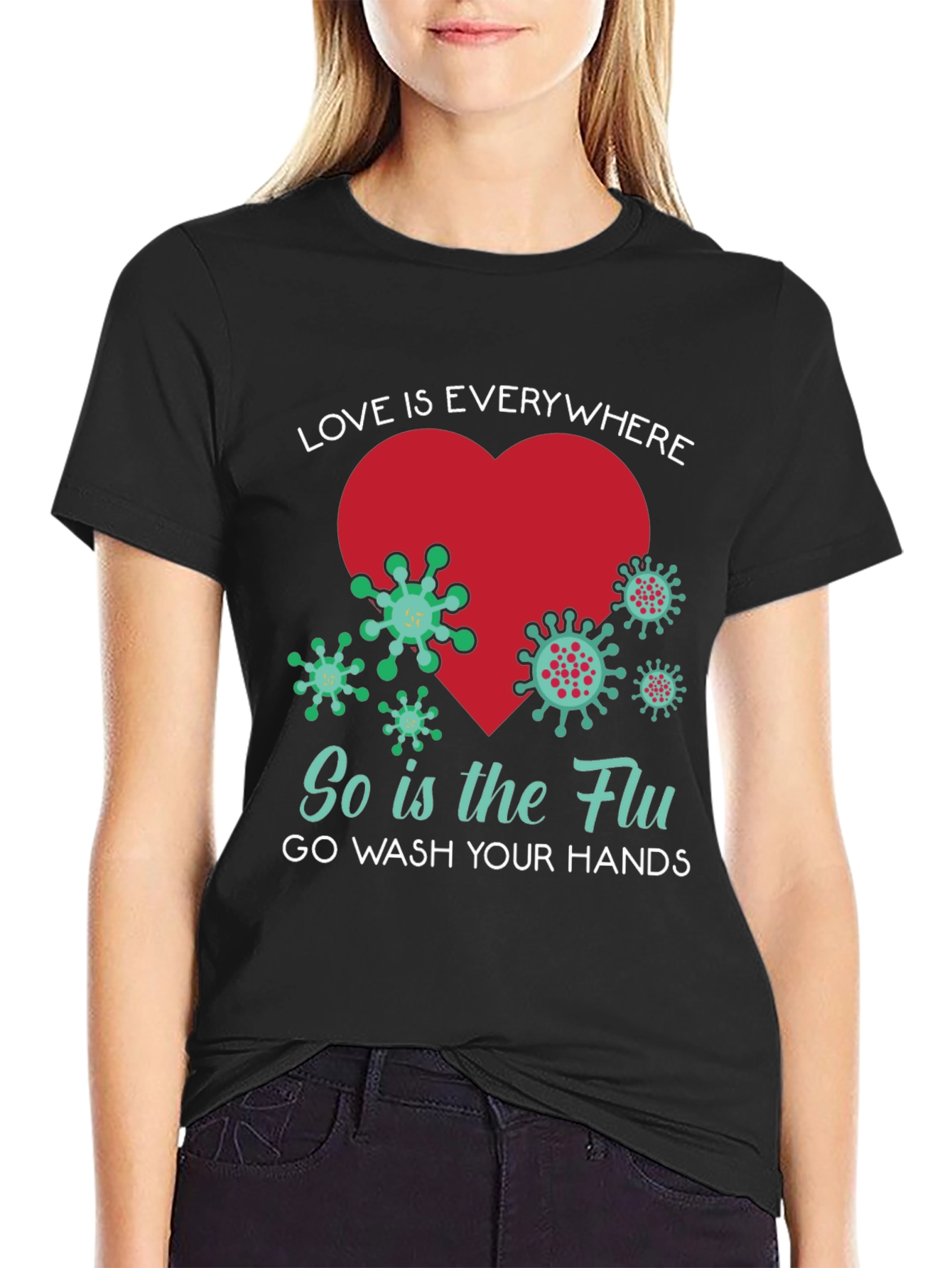Love is Everywhere - Funny Wash Your Hands T-Shirt