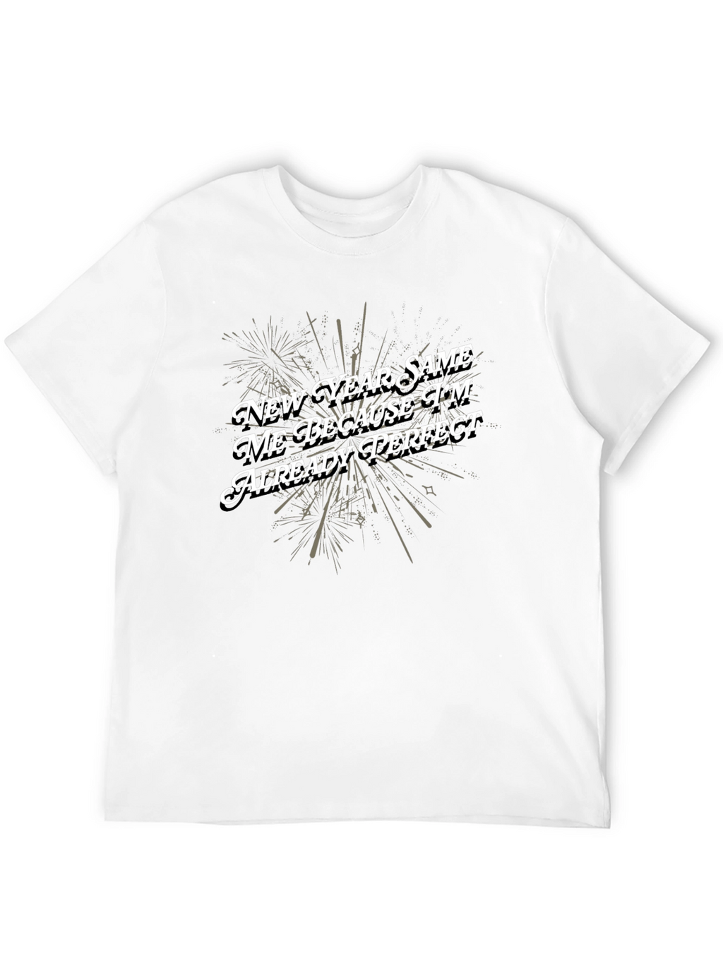 Funny New Year Same Me Perfect Graphic Tee