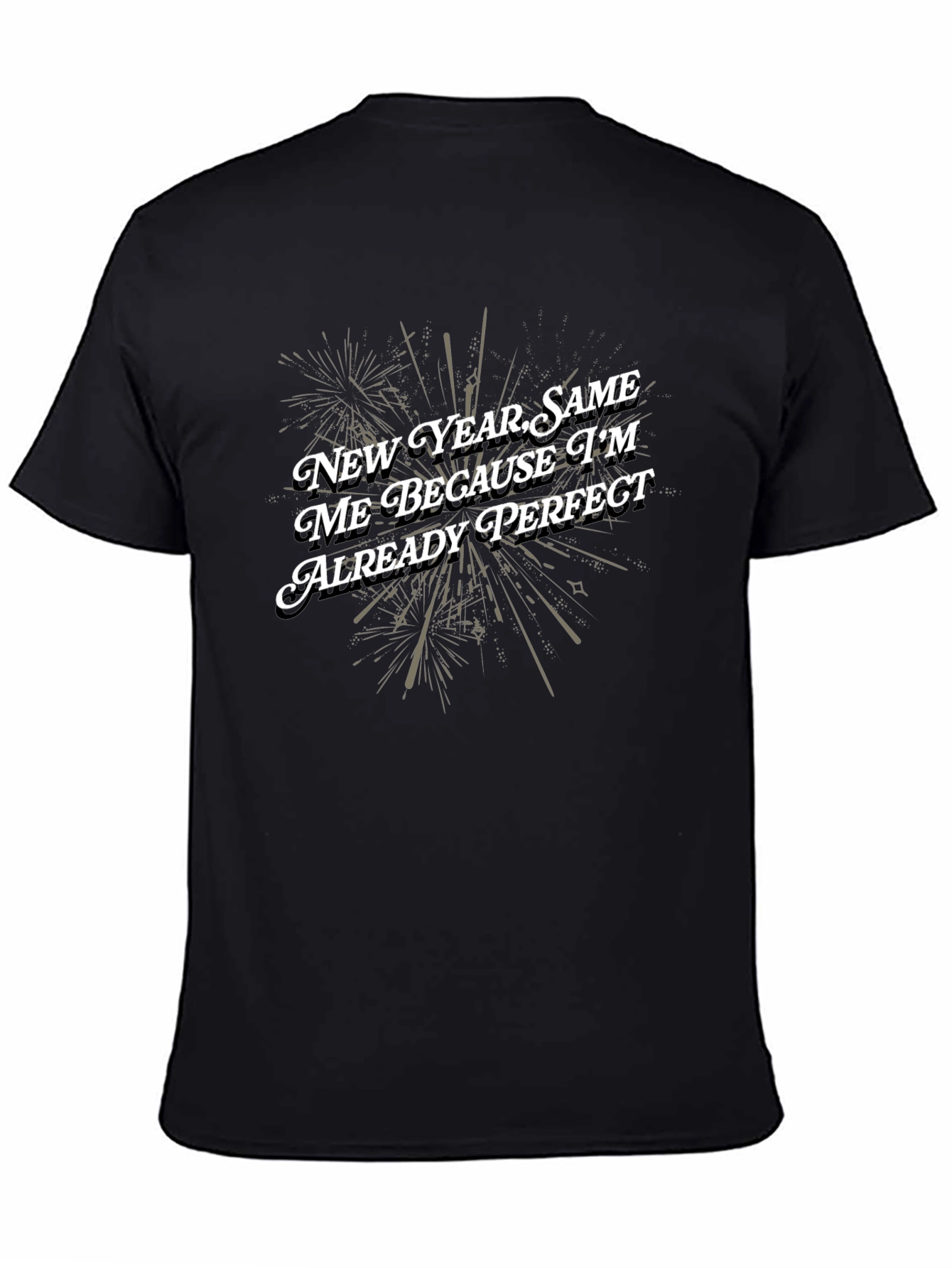 Funny New Year Same Me Perfect Graphic Tee