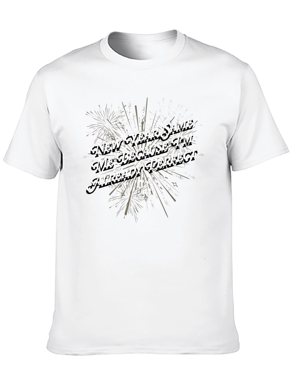 Funny New Year Same Me Perfect Graphic Tee