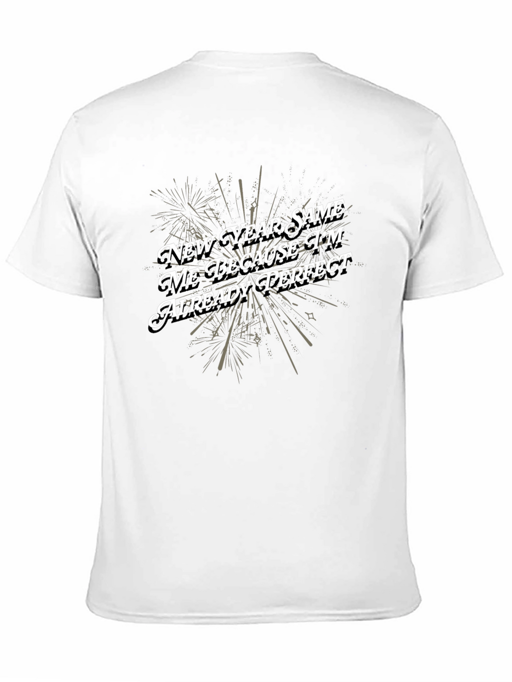 Funny New Year Same Me Perfect Graphic Tee