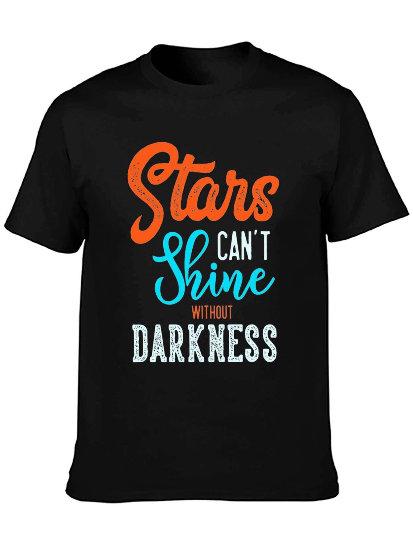 Stars Cant Shine T-Shirt - Inspirational Graphic Tee
