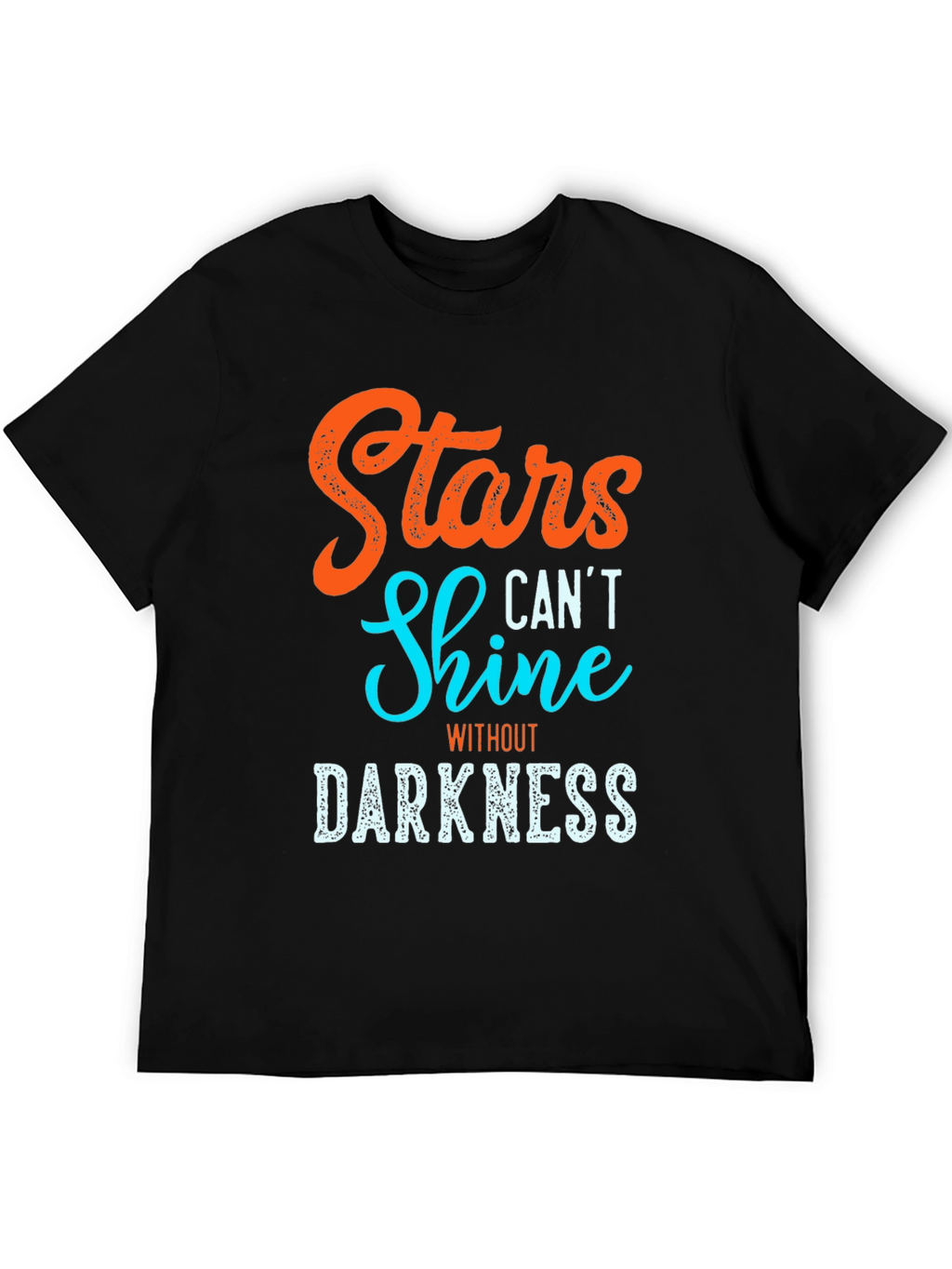 Stars Cant Shine T-Shirt - Inspirational Graphic Tee