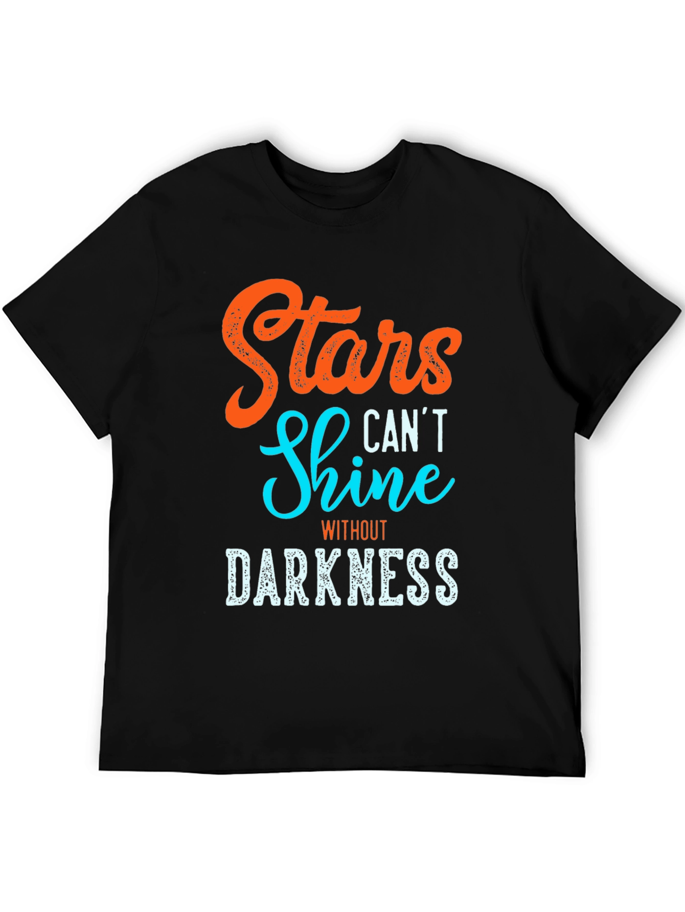 Stars Cant Shine T-Shirt - Inspirational Graphic Tee