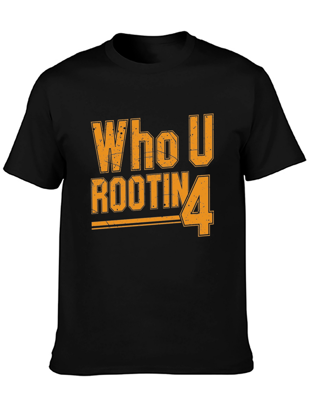 Who U Rootin 4 T-Shirt