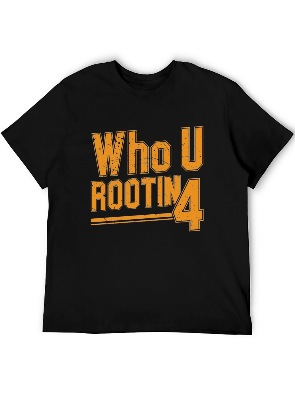 Who U Rootin 4 T-Shirt