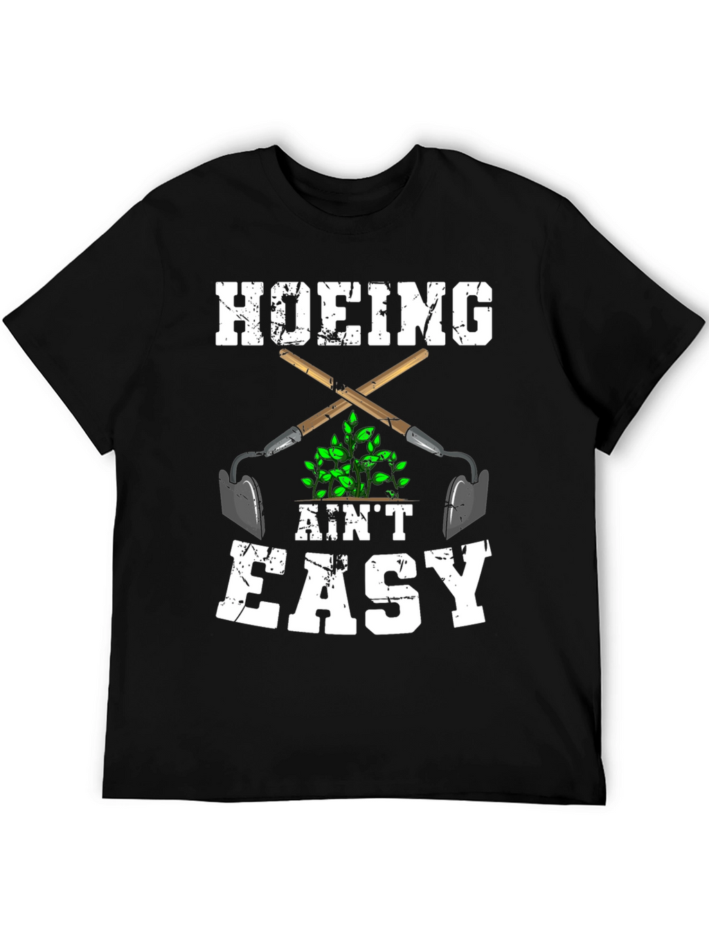 Hoeing Aint Easy Graphic T-Shirt