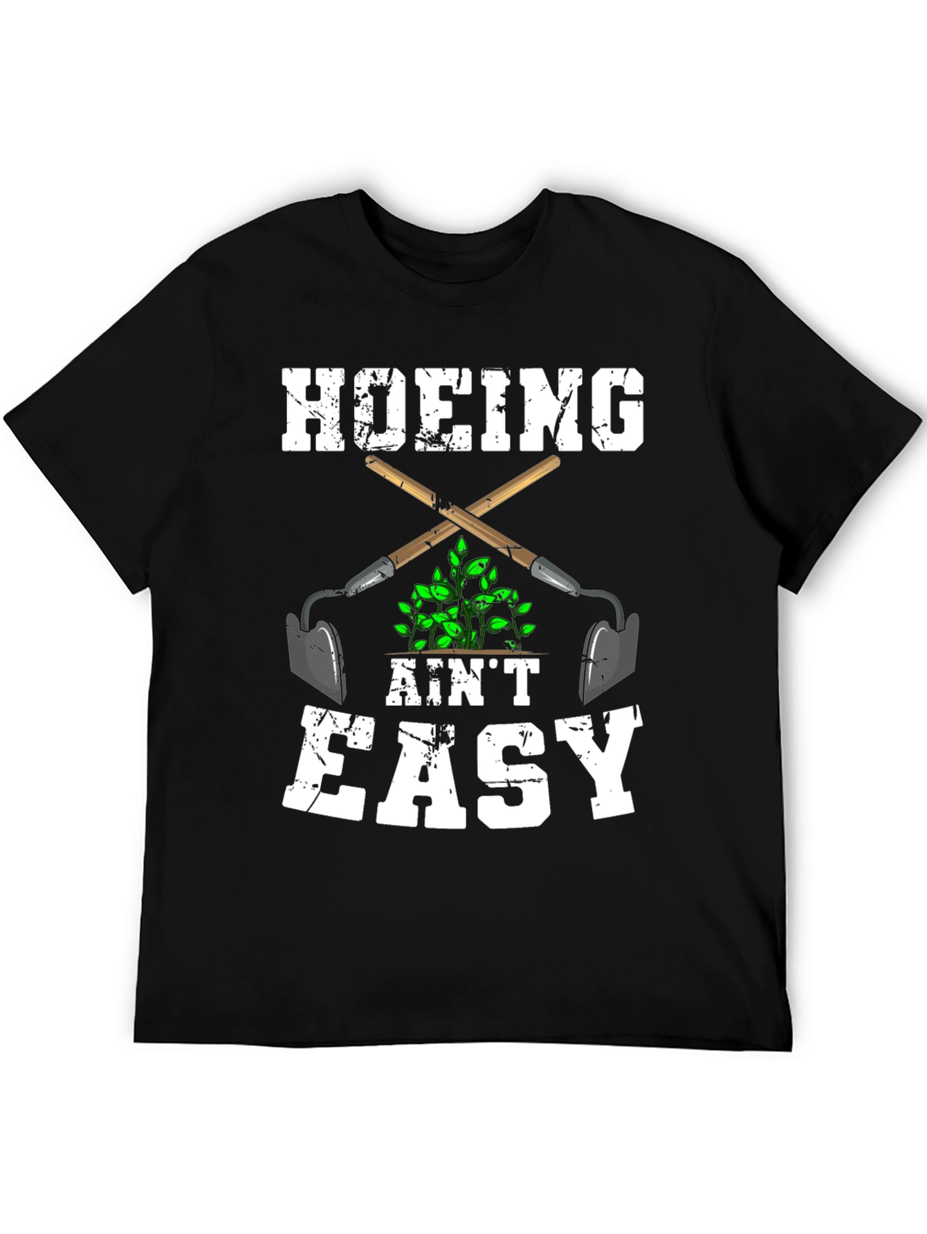 Hoeing Aint Easy Graphic T-Shirt