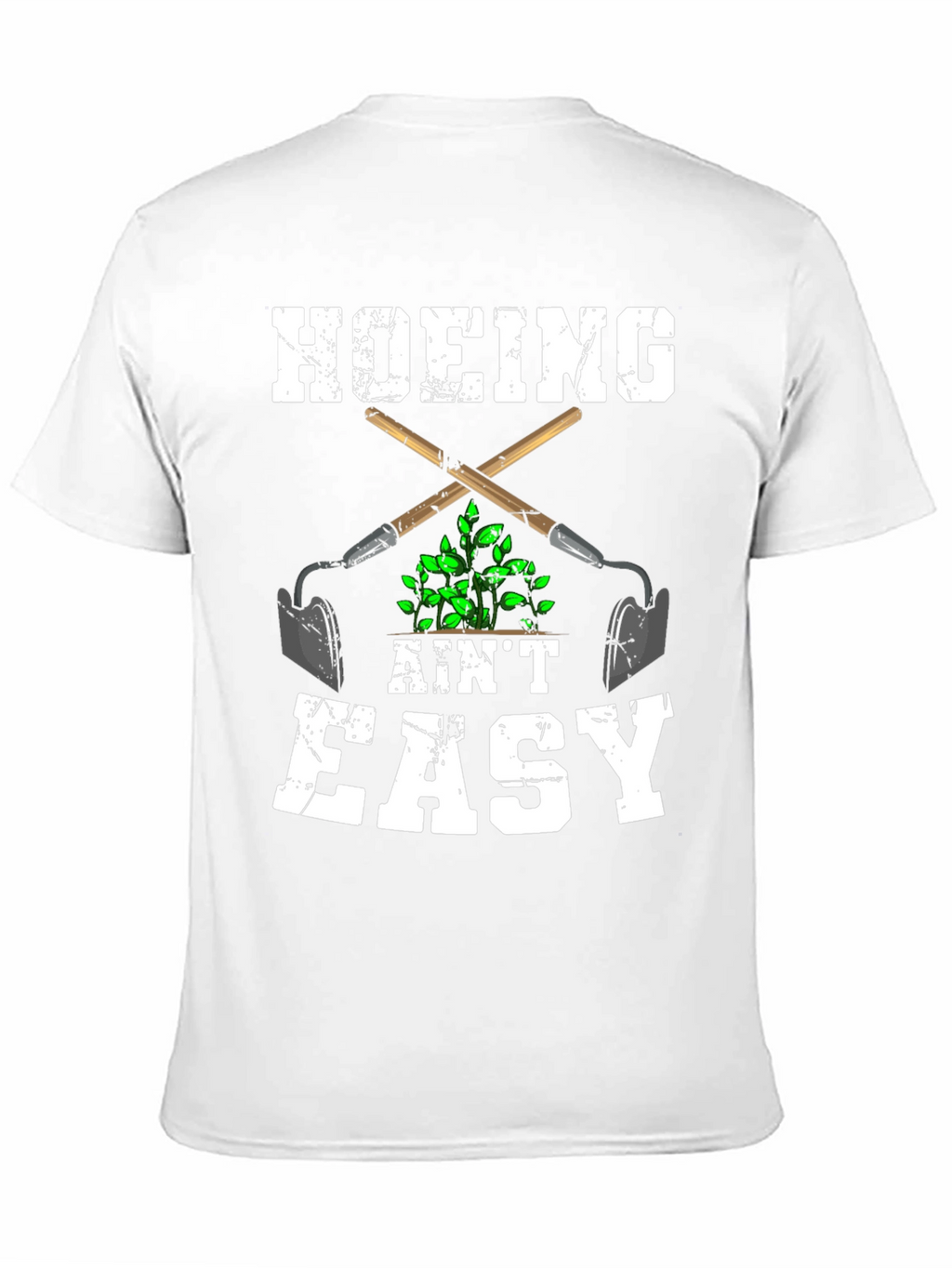 Hoeing Aint Easy Graphic T-Shirt