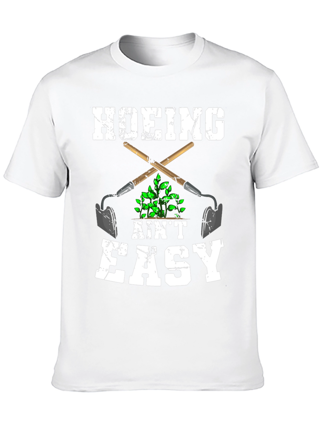 Hoeing Aint Easy Graphic T-Shirt