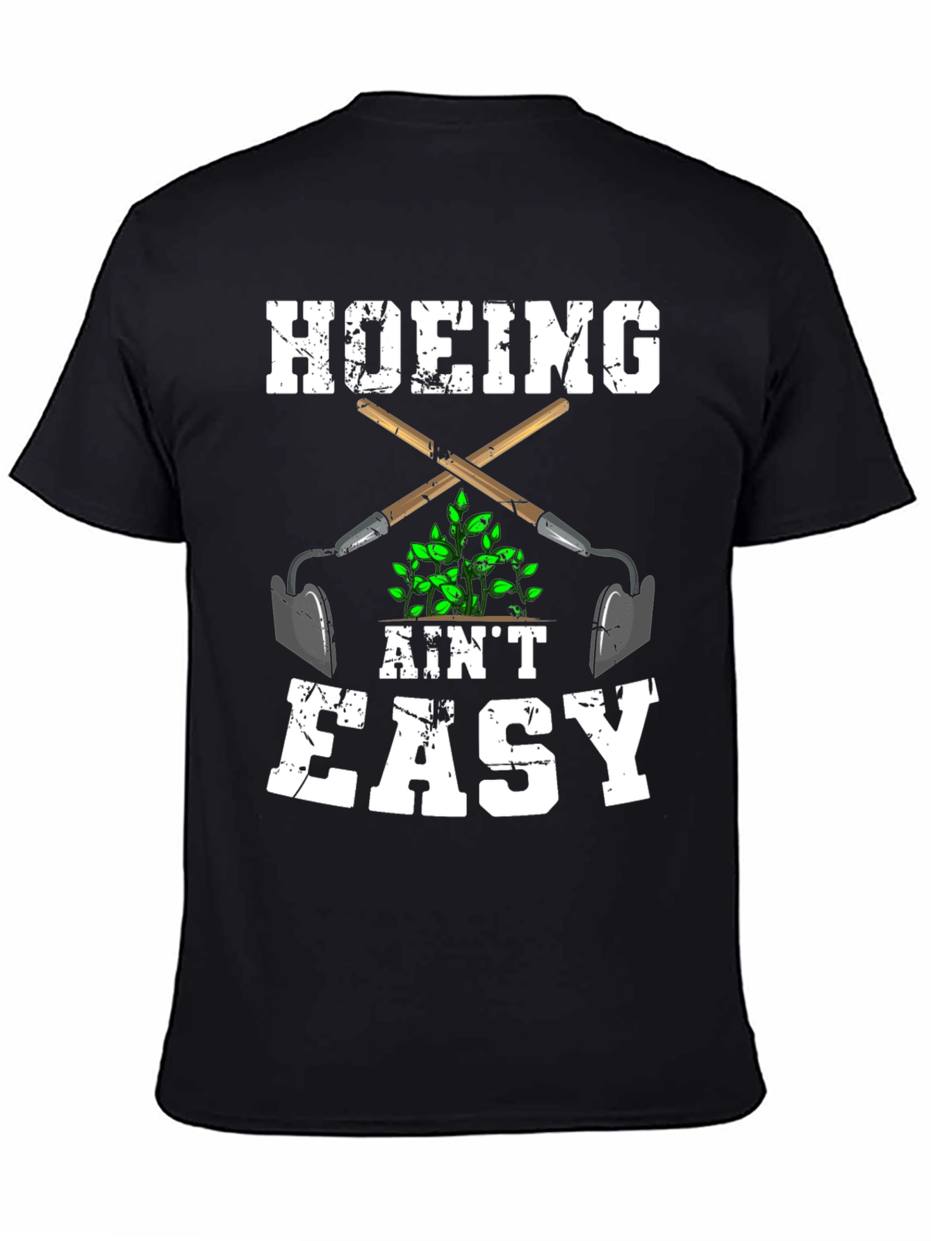 Hoeing Aint Easy Graphic T-Shirt