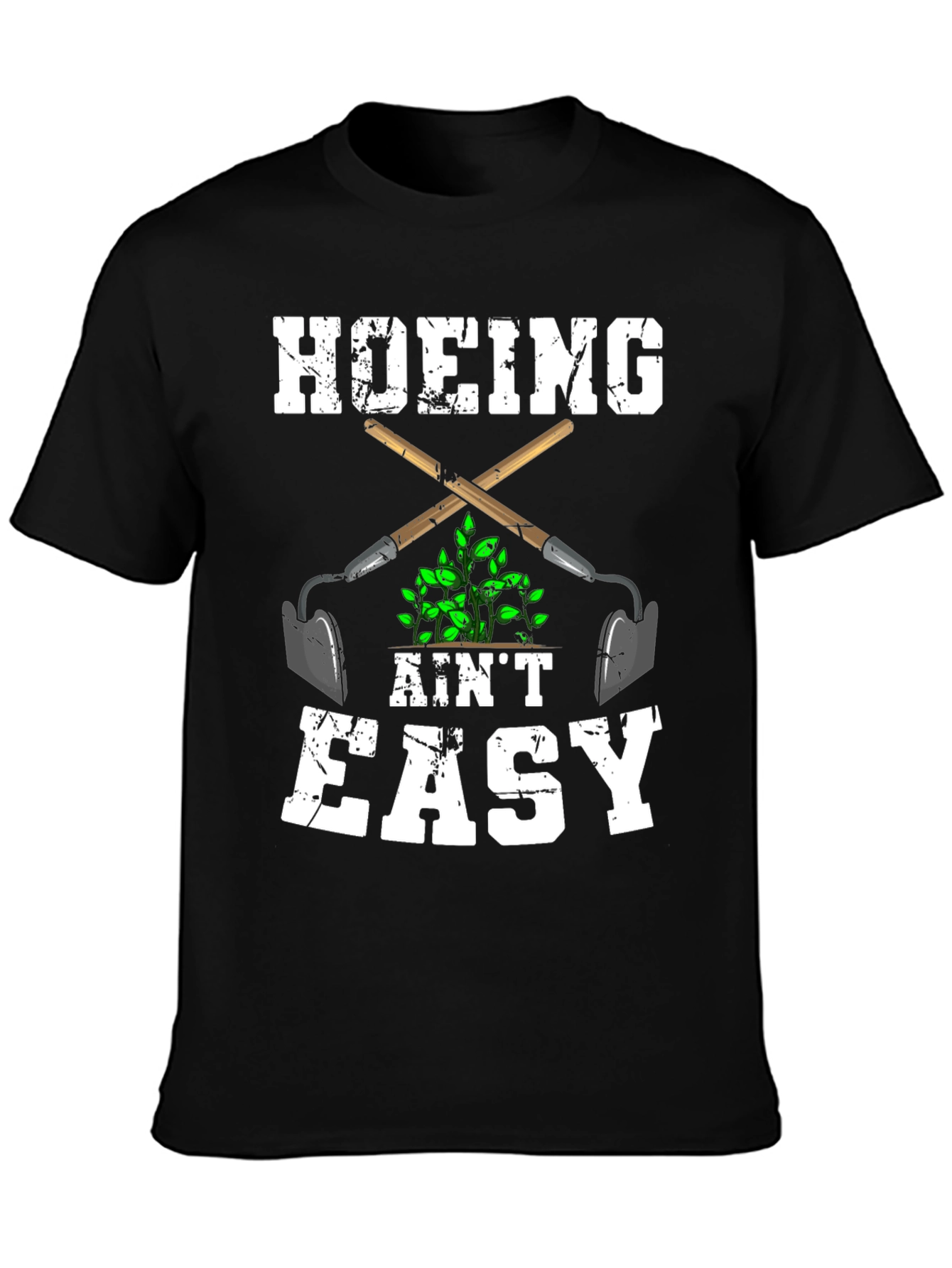 Hoeing Aint Easy Graphic T-Shirt