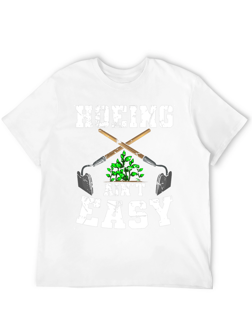 Hoeing Aint Easy Graphic T-Shirt